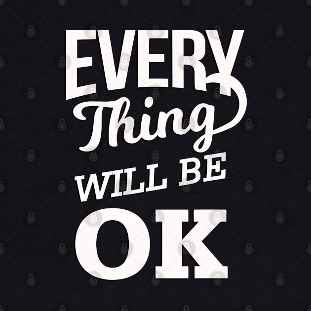 Every Thing Will Be Ok by Madhav